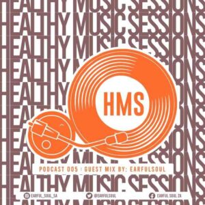 Earful Soul – Healthy Music Sessions Podcast 005 (Guest mix) Mp3 Download