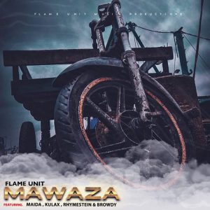 Flame Unit ft Maida, Kulax, Rhymestein & Browdy – Mawaza Mp3 Download