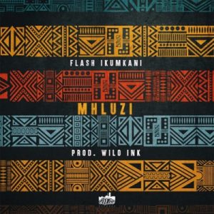 Flash Ikumkani – Umhluzi Mp3 Download