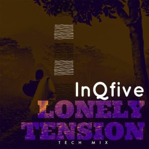 InQfive – Lonely Tension (Tech Mix) Mp3 Download
