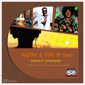 InQfive & Thab De Soul – Perfect Stranger Mp3 Download