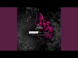 Kekster – My Love Ft Anga Diago Mp3 Download