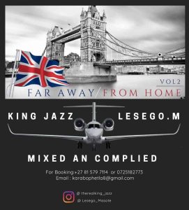 King Jazz & Lesego M – Far Away From Home Vol. 2 Mp3 Download