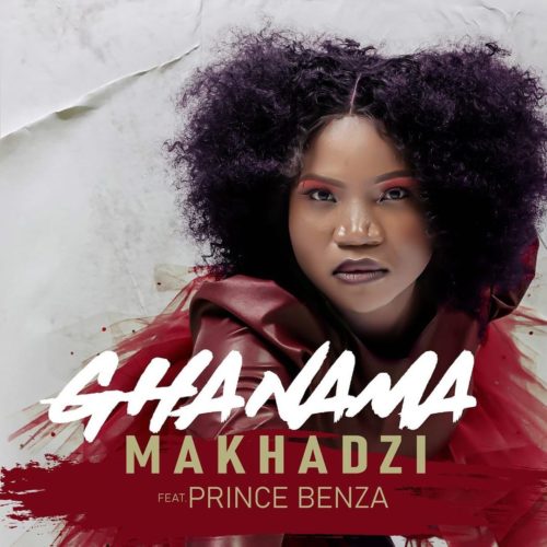 Makhadzi – Ghanama Ft. Prince Benza Mp3 Download