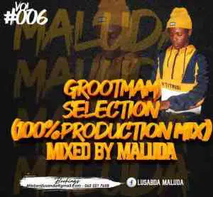 Maluda – Grootman Selections Vol. 06 (100% Production Mix) Mp3 Download