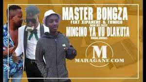 Master Bongza – Mincino Ya Vu Dlakuta ft Xipanere & Tomico Mp3 Download