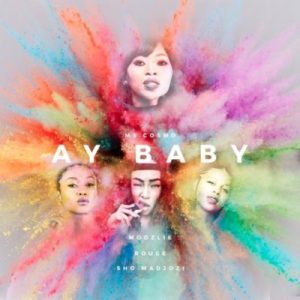 Ms Cosmo – Ay Baby Ft. Rouge, Moozlie & Sho Madjozi Mp3 Download