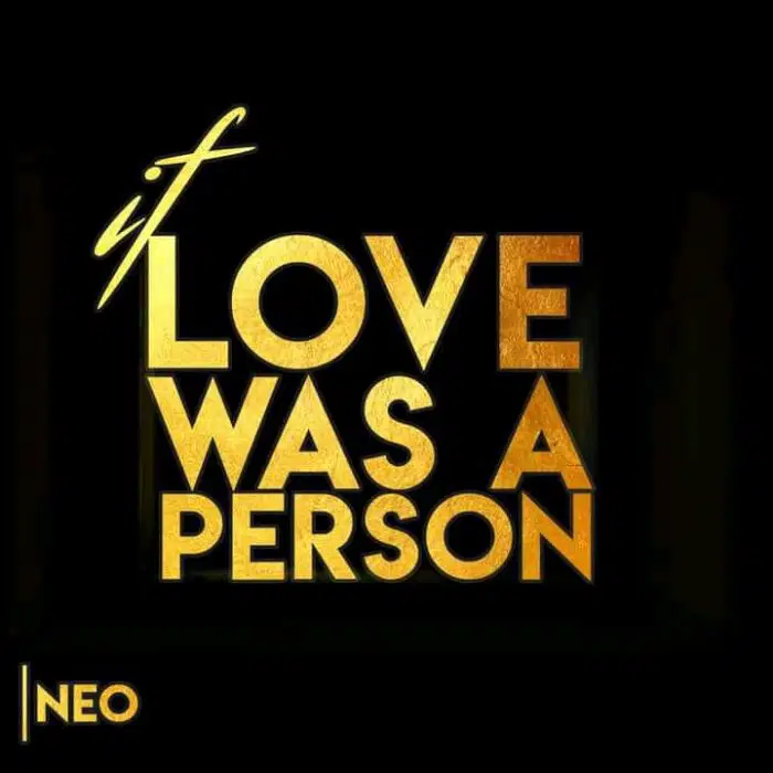Neo – If Love Was A Person Mp3 Download