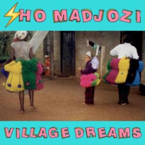 Sho Madjozi – Village Dreams Mp3 Download