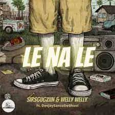 SirSgugziin & Welly Welly – Le Na Le Mp3 Download