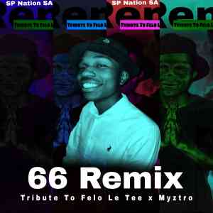 SP Nation SA, Felo Le Tee & Myztro – 66 Remix Mp3 Download