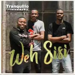 Tranquillo – Weh Sisi (ft. LulowNoRif) Mp3 Download