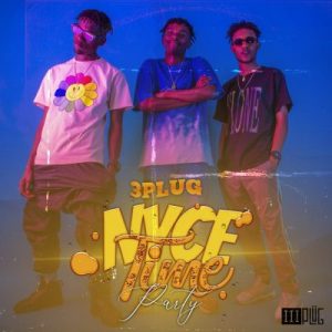 3 Plug – Nyce Time Party Mp3 Download