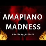 Amapiano Madness – Valentines Day 2022 Tribute Mix