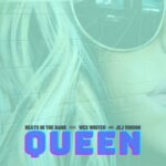Beats In The Bank – Queen Ft. Wes Writer & JEJ Vinson