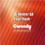 DJ Llenter SA – Cweedy Ft. Flash