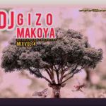 Dj Gizo – Makoya Mix Vol. 14