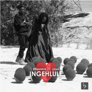 Eltonnick & Lizwi – Ingehlule