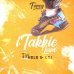 Foreg Zampul – iTakkie Lam Ft. Sanele & Gsj