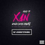 Johnny D’MusiQ & Purple Dee – Road To XAN Reckless Party Mix