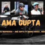 Kabza De Small & DJ Maphorisa – AMA GUPTA Ft. Marks Khoza, Reece Madlisa & Zuma