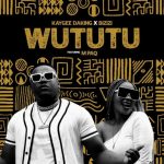 Kaygee Daking & Bizizi – Wututu Ft. M PAQ