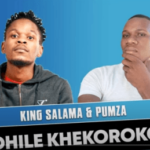 King Salama & Pumza – O Ndhile Khekorokoro