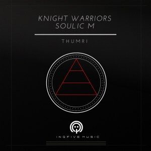Knight Warriors & Soulic M – Thumri (Original Mix)
