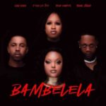LYRICS: Felo Le Tee & DBN Gogo – Bambelela Lyrics ft. Young Stunna & Pabi Cooper