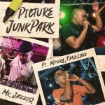 Mr JazziQ & Mpura – Picture JunkPark Ft. Fakelove