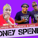 Mr Lenzo – Money Spenda Ft. Mapara a Jazz x Charmza the DJ & Lady Fortune (Original)