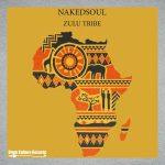Nakedsoul & Mdu de Deepcalist – Zulu Warrior