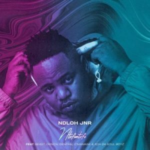 Ndloh Jnr – Ntofontofo Ft. Beast, Ornica, General C’mamane & Xoh Da Soul Boyz
