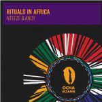Nteeze & Andy – Rituals In Africa