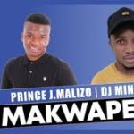 Prince J.Malizo & DJ Miner – Makwapeni