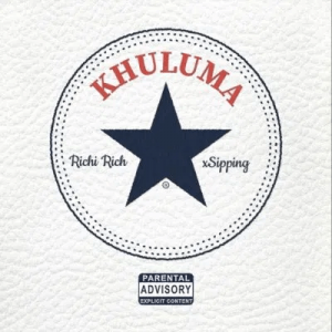 Richi Rich & Xsipping – Khuluma