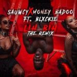 Sauwcy & Money Badoo – LiH BiH (Remix) Ft. Blxckie