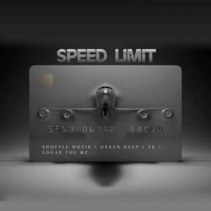Shuffle Muzik, Urban Deep, Tk & Edgar De Mc – Speed Limit