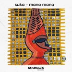 Suka – Mano Mano