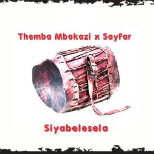 Themba Mbokazi & Sayfar – Siyabelesela