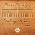 Tremaine Thee DeeJaY – Talking Music Vol. 1 Mix