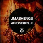 UmaBhengu – Thaba Bosiu (Original Mix)