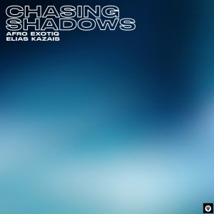 Afro Exotiq & Elias Kazais – Chasing Shadows (Original Mix) Mp3 Download