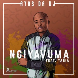 Ayas Da Dj – Ngiyavuma Ft. Tabia Mp3 Download