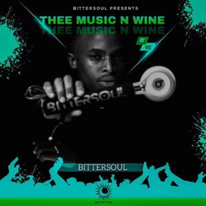 BitterSoul – Thee Music N’ Wine Vol.16 Mix Mp3 Download