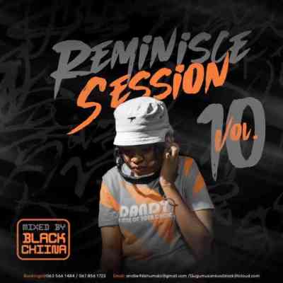 Black Chiina – Reminisce Sessions Vol.10 Mp3 Download
