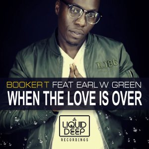 Booker T & Earl W. Green – When The Love Is Over (Booker T Instrumental Mix) Mp3 Download