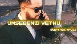 Busta 929 & Meneer Cee – Umsebenzi Wethu Mp3 Download