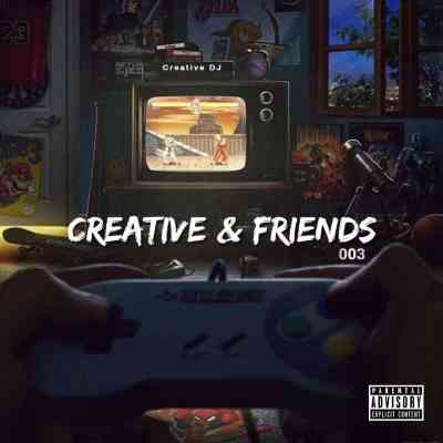 Creative DJ – Creative & Friends Vol. 03 Mix Mp3 Download