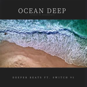 Deeper Beats – Ocean Deep Ft. Switch95 Mp3 Download